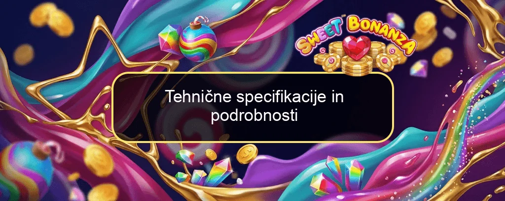 Tehnične specifikacije in podrobnosti Tehnične specifikacije in podrobnosti